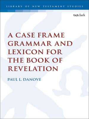 cover image of A Case Frame Grammar and Lexicon for the Book of Revelation